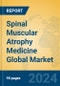 Spinal Muscular Atrophy Medicine Global Market Insights 2024, Analysis and Forecast to 2029, by Manufacturers, Regions, Technology, Application - Product Image