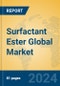 Surfactant Ester Global Market Insights 2024, Analysis and Forecast to 2029, by Manufacturers, Regions, Technology - Product Image