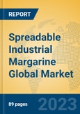 Spreadable Industrial Margarine Global Market Insights 2023, Analysis and Forecast to 2028, by Manufacturers, Regions, Technology, Application, Product Type- Product Image