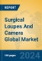 Surgical Loupes And Camera Global Market Insights 2024, Analysis and Forecast to 2029, by Manufacturers, Regions, Technology, Application, Product Type - Product Image