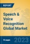 Speech & Voice Recognition Global Market Insights 2023, Analysis and Forecast to 2028, by Market Participants, Regions, Technology, Product Type - Product Image
