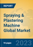 Spraying & Plastering Machine Global Market Insights 2023, Analysis and Forecast to 2028, by Manufacturers, Regions, Technology, Application, Product Type- Product Image