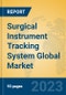 Surgical Instrument Tracking System Global Market Insights 2023, Analysis and Forecast to 2028, by Manufacturers, Regions, Technology, Product Type - Product Image