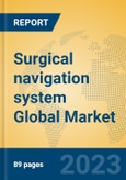 Surgical navigation system Global Market Insights 2023, Analysis and Forecast to 2028, by Manufacturers, Regions, Technology, Application, Product Type- Product Image