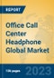 Office Call Center Headphone Global Market Insights 2023, Analysis and Forecast to 2028, by Manufacturers, Regions, Technology, Application, Product Type - Product Thumbnail Image
