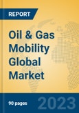 Oil & Gas Mobility Global Market Insights 2023, Analysis and Forecast to 2028, by Market Participants, Regions, Technology, Product Type- Product Image