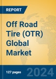 Off Road Tire (OTR) Global Market Insights 2024, Analysis and Forecast to 2029, by Manufacturers, Regions, Technology, Application- Product Image