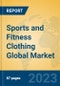 Sports and Fitness Clothing Global Market Insights 2023, Analysis and Forecast to 2028, by Manufacturers, Regions, Technology, Application, Product Type - Product Image