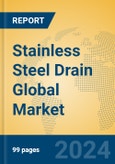 Stainless Steel Drain Global Market Insights 2024, Analysis and Forecast to 2029, by Manufacturers, Regions, Technology, Application, Product Type- Product Image