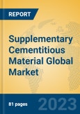 Supplementary Cementitious Material Global Market Insights 2023, Analysis and Forecast to 2028, by Manufacturers, Regions, Technology, Application, Product Type- Product Image