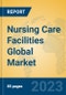Nursing Care Facilities Global Market Insights 2023, Analysis and Forecast to 2028, by Manufacturers, Regions, Technology, Application, Product Type - Product Thumbnail Image