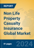 Non Life Property Casualty Insurance Global Market Insights 2024, Analysis and Forecast to 2029, by Market Participants, Regions, Technology, Application, Product Type- Product Image