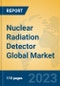 Nuclear Radiation Detector Global Market Insights 2023, Analysis and Forecast to 2028, by Manufacturers, Regions, Technology, Application, Product Type - Product Image