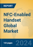 NFC-Enabled Handset Global Market Insights 2024, Analysis and Forecast to 2029, by Manufacturers, Regions, Technology, Application- Product Image