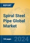 Spiral Steel Pipe Global Market Insights 2024, Analysis and Forecast to 2029, by Manufacturers, Regions, Technology - Product Image