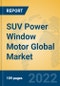 SUV Power Window Motor Global Market Insights 2022, Analysis and Forecast to 2027, by Manufacturers, Regions, Technology, Application, Product Type - Product Thumbnail Image