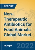 Non-Therapeutic Antibiotics for Food Animals Global Market Insights 2022, Analysis and Forecast to 2027, by Manufacturers, Regions, Technology, Application- Product Image