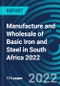 Manufacture and Wholesale of Basic Iron and Steel in South Africa 2022 - Product Thumbnail Image