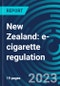 New Zealand: e-cigarette regulation - Product Image