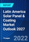 Latin America Solar Panel & Coating Market Outlook 2027 - Product Thumbnail Image