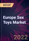 Europe Sex Toys Market 2022-2026 - Product Thumbnail Image
