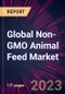 Global Non-GMO Animal Feed Market 2023-2027 - Product Thumbnail Image
