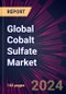 Global Cobalt Sulfate Market 2024-2028 - Product Image