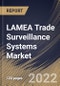 LAMEA Trade Surveillance Systems Market Size, Share & Industry Trends Analysis Report By Deployment Mode, By Organization Size, By Vertical, By Component, By Solutions Type, By Country and Growth Forecast, 2022-2028 - Product Thumbnail Image