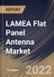 LAMEA Flat Panel Antenna Market Size, Share & Industry Trends Analysis Report By Type (Electronically steered and Mechanically steered), By Frequency, By Application, By Country and Growth Forecast, 2022-2028 - Product Thumbnail Image