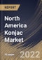 North America Konjac Market Size, Share & Industry Trends Analysis Report By End Use (Food & Beverages, Pharmaceutical, and Cosmetics), By Product Type, By Distribution Channel, By Country and Growth Forecast, 2022-2028 - Product Thumbnail Image