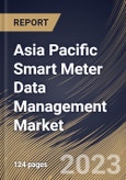 Asia Pacific Smart Meter Data Management Market Size, Share & Industry Trends Analysis Report By Component, By Application (Electric Meters, Gas Meters and Water Meters), By Deployment Mode (On-premise and Cloud), By Country and Growth Forecast, 2023 - 2030- Product Image