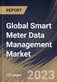 Global Smart Meter Data Management Market Size, Share & Industry Trends Analysis Report By Component, By Application (Electric Meters, Gas Meters and Water Meters), By Deployment Mode (On-premise and Cloud), By Regional Outlook and Forecast, 2023 - 2030- Product Image