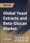 Global Yeast Extracts and Beta-Glucan Market Size, Share & Industry Trends Analysis Report By Type (Yeast Extract and Yeast Beta-Glucan), By Application, By Regional Outlook and Forecast, 2022 - 2028 - Product Thumbnail Image