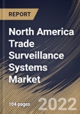 North America Trade Surveillance Systems Market Size, Share & Industry Trends Analysis Report By Deployment Mode, By Organization Size, By Vertical, By Component, By Solutions Type, By Country and Growth Forecast, 2022 - 2028- Product Image