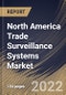North America Trade Surveillance Systems Market Size, Share & Industry Trends Analysis Report By Deployment Mode, By Organization Size, By Vertical, By Component, By Solutions Type, By Country and Growth Forecast, 2022 - 2028 - Product Thumbnail Image