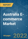 Australia E-commerce Market - Growth, Trends, COVID-19 Impact, and Forecasts (2022 - 2027)- Product Image