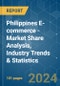 Philippines E-commerce - Market Share Analysis, Industry Trends & Statistics, Growth Forecasts 2019 - 2029 - Product Image