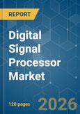 Digital Signal Processor - Market Share Analysis, Industry Trends & Statistics, Growth Forecasts (2026-2031)- Product Image