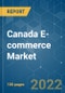 Canada E-commerce Market - Growth, Trends, COVID-19 Impact and Forecasts (2022 - 2027) - Product Thumbnail Image