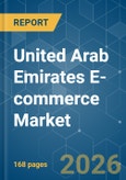 United Arab Emirates E-commerce - Market Share Analysis, Industry Trends & Statistics, Growth Forecasts (2026-2031)- Product Image