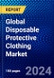 Global Disposable Protective Clothing Market (2023-2028) by Material Type, Application, End-User Industry, Speed, Shape Geography, Competitive Analysis, and Impact of Covid-19, Ansoff Analysis - Product Image