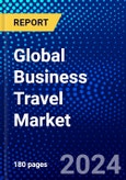 Global Business Travel Market (2023-2028) by Type, Purpose Type, Expenditure, Service Type, Industry, Geography, Competitive Analysis, and Impact of Covid-19 with Ansoff Analysis- Product Image