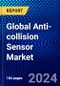 Global Anti-collision Sensor Market (2023-2028) by Technology, Application, End-User Industry, Geography, Competitive Analysis, and Impact of Covid-19 with Ansoff Analysis - Product Image