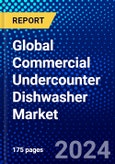 Global Commercial Undercounter Dishwasher Market (2023-2028) by Product, End User, Distribution Channel, Geography, Competitive Analysis, and Impact of Covid-19 with Ansoff Analysis- Product Image