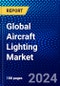 Global Aircraft Lighting Market (2023-2028) by Light Type, Technology, Installation Type, Aircraft Type, Geography, Competitive Analysis, and Impact of Covid-19 with Ansoff Analysis - Product Image