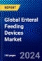 Global Enteral Feeding Devices Market (2023-2028) by Type, Application, End User, Geography, Competitive Analysis, and Impact of Covid-19 with Ansoff Analysis - Product Image
