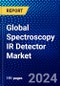 Global Spectroscopy IR Detector Market (2023-2028) by Detector Technology, Spectrum Sensitivity, Cooling Requirement, Product, Geography, Competitive Analysis, and Impact of Covid-19 with Ansoff Analysis - Product Image