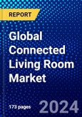Global Connected Living Room Market (2023-2028) by Product, Technology, Geography, Competitive Analysis, and Impact of Covid-19 with Ansoff Analysis- Product Image