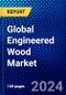 Global Engineered Wood Market (2023-2028) by Type, Application, End User, Geography, Competitive Analysis, and Impact of Covid-19 with Ansoff Analysis - Product Image