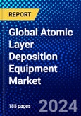 Global Atomic Layer Deposition Equipment Market (2023-2028) by Type, Application, Geography, Competitive Analysis, and Impact of Covid-19 with Ansoff Analysis- Product Image